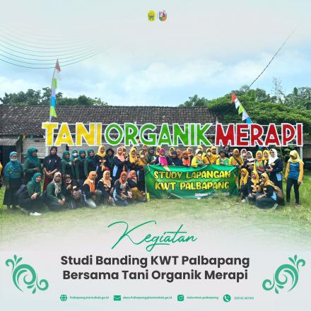 Studi Banding KWT Palbapang Bersama Tani Organik Merapi